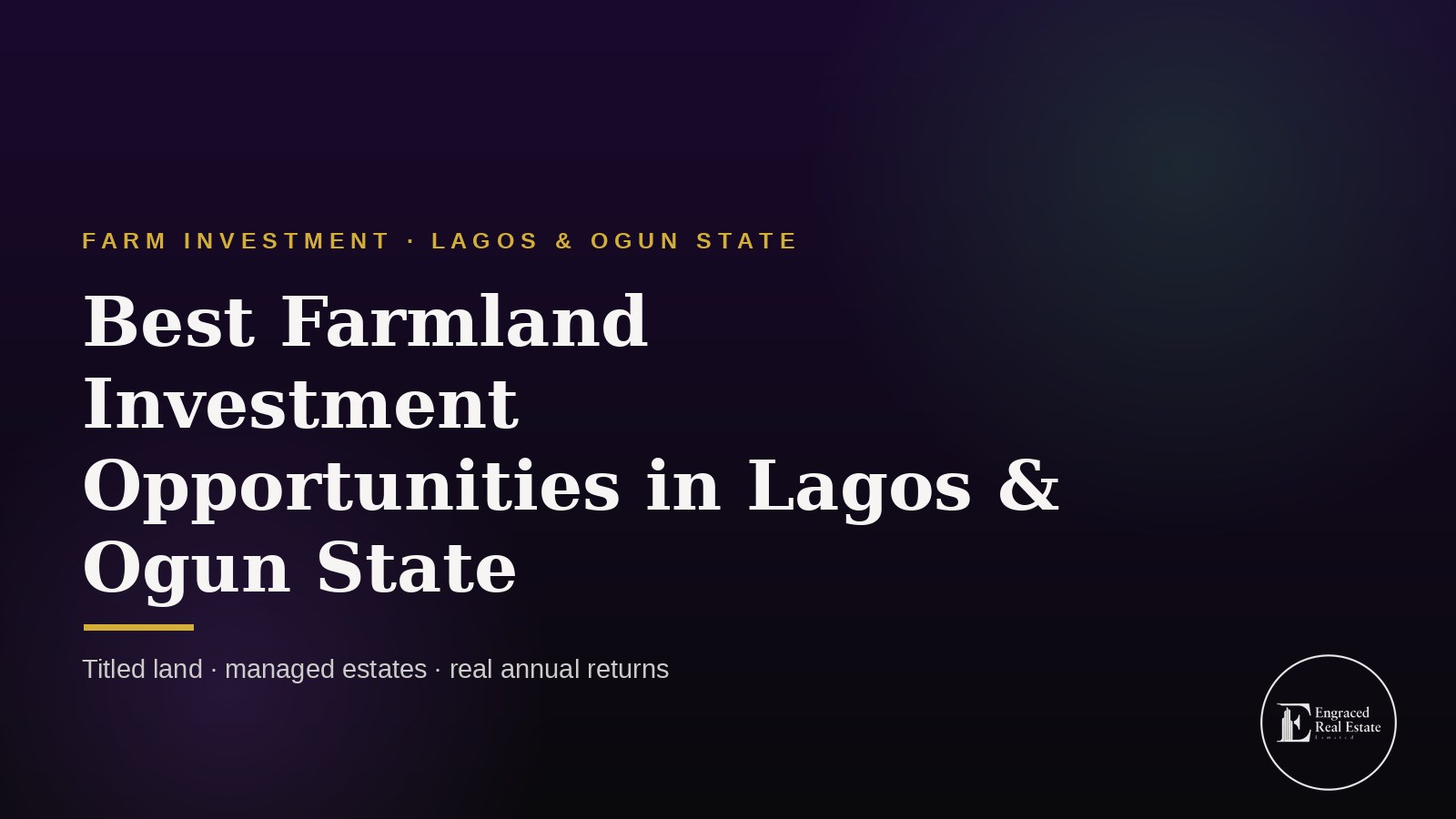 Best Farmland Investment Opportunities in Lagos and Ogun State (2026 Guide)