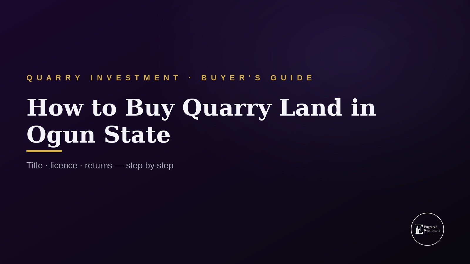 Complete Guide to Buying Quarry Land in Ogun State — Title, License & Returns